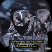 Cover of Now And At The Hour Of Our Death.. by $uicideboy$ X BONES